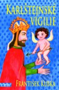 Kniha: Karlštejnské vigilie (František Kubka). Motto, 2016 Kniha: Karlštejnské vigilie (František Kubka). Motto, 2016