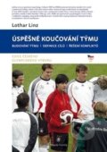 Kniha: Úspěšné koučování týmu (Linz Lothar). Mladá fronta, 2016 Kniha: Úspěšné koučování týmu (Linz Lothar). Mladá fronta, 2016