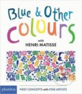 Kniha: Blue and Other Colours (Henri Matisse). Phaidon, 2016 Kniha: Blue and Other Colours (Henri Matisse). Phaidon, 2016