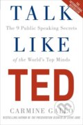 Kniha: Talk Like TED (Carmine Gallo). Pan Macmillan, 2016 Kniha: Talk Like TED (Carmine Gallo). Pan Macmillan, 2016