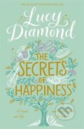 Kniha: The Secrets of Happiness (Lucy Diamond). Pan Macmillan, 2016 Kniha: The Secrets of Happiness (Lucy Diamond). Pan Macmillan, 2016