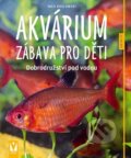 Kniha: Akvárium - Zábava pro děti (Ingo Koslowski). Vašut, 2016 Kniha: Akvárium - Zábava pro děti (Ingo Koslowski). Vašut, 2016