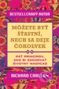 E-kniha: Môžete byť šťastní, nech sa deje čokoľvek (Richard Carlson), 2013 E-kniha: Môžete byť šťastní, nech sa deje čokoľvek (Richard Carlson), 2013