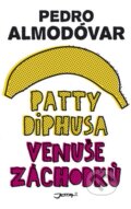 Kniha: Patty Diphusa, Venuše záchodků (Pedro Almodóvar). Jota, 2016 Kniha: Patty Diphusa, Venuše záchodků (Pedro Almodóvar). Jota, 2016