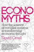 Kniha: Economyths (David Orrell). Icon Books, 2012 Kniha: Economyths (David Orrell). Icon Books, 2012