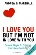 Kniha: I Love You but I'm Not in Love with You (Andrew G. Marshall). Bloomsbury, 2016 Kniha: I Love You but I'm Not in Love with You (Andrew G. Marshall). Bloomsbury, 2016