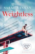 Weightless - Sarah Bannan, Bloomsbury, 2016