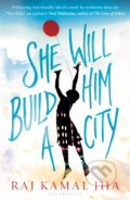 Kniha: She Will Build Him a City (Kamal Jha). Bloomsbury, 2016 Kniha: She Will Build Him a City (Kamal Jha). Bloomsbury, 2016