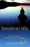 Kniha: Intuitivní tělo (Wendy Palmer). Fontána, 2016 Kniha: Intuitivní tělo (Wendy Palmer). Fontána, 2016