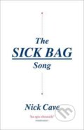 Kniha: The Sick Bag Song (Nick Cave). Canongate Books, 2016 Kniha: The Sick Bag Song (Nick Cave). Canongate Books, 2016