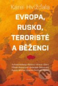 Kniha: Evropa, Rusko, teroristé a běženci (Karel Hvížďala). Mladá fronta, 2016 Kniha: Evropa, Rusko, teroristé a běženci (Karel Hvížďala). Mladá fronta, 2016