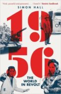 Kniha: 1956, The World in Revolt (Simon Hall). Faber and Faber, 2016 Kniha: 1956, The World in Revolt (Simon Hall). Faber and Faber, 2016