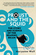 Kniha: Proust and the Squid (Maryanne Wolf), 2008 Kniha: Proust and the Squid (Maryanne Wolf), 2008