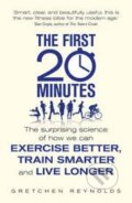 Kniha: The First 20 Minutes (Gretchen Reynolds). Icon Books, 2014 Kniha: The First 20 Minutes (Gretchen Reynolds). Icon Books, 2014