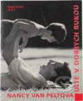 Kniha: Dítě v dobrých rukou : pracovní sešit (Nancy L. Van Pelt). Advent-Orion, 2000 Kniha: Dítě v dobrých rukou : pracovní sešit (Nancy L. Van Pelt). Advent-Orion, 2000
