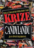 Kniha: Krize v Candylandu : čokoládový obal rodinného klanu Marsů se rozpouští (Jan Pottker). , 1997 Kniha: Krize v Candylandu : čokoládový obal rodinného klanu Marsů se rozpouští (Jan Pottker). , 1997
