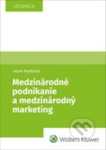 Kniha: Medzinárodné podnikanie a medzinárodný marketing (Adam Madleňák). Wolters Kluwer, 2023 Kniha: Medzinárodné podnikanie a medzinárodný marketing (Adam Madleňák). Wolters Kluwer, 2023