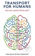 Kniha: Transport for Humans (Pete Dyson a Rory Sutherland). London Publishing Partnership, 2021 Kniha: Transport for Humans (Pete Dyson a Rory Sutherland). London Publishing Partnership, 2021