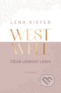 Kniha: Westwell: Tíživá lehkost lásky (Lena Kiefer). Red, 2024 Kniha: Westwell: Tíživá lehkost lásky (Lena Kiefer). Red, 2024