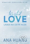 E-kniha: Twisted Love: Láska na ostří nože (Ana Huang), 2023 E-kniha: Twisted Love: Láska na ostří nože (Ana Huang), 2023