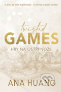 E-kniha: Twisted Games: Hry na ostří nože (Ana Huang), 2023 E-kniha: Twisted Games: Hry na ostří nože (Ana Huang), 2023