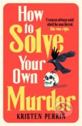 Kniha: How To Solve Your Own Murder, 2024 Kniha: How To Solve Your Own Murder, 2024