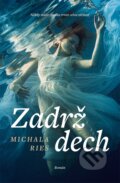 Kniha: Zadrž dech (Michala Ries). Red, 2024 Kniha: Zadrž dech (Michala Ries). Red, 2024