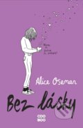 Kniha: Bez lásky (Alice Oseman), 2024 Kniha: Bez lásky (Alice Oseman), 2024