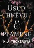 Kniha: Osud hněvu a plamene (K.A. Tucker), 2024 Kniha: Osud hněvu a plamene (K.A. Tucker), 2024