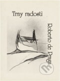 Kniha: Trny radosti (Roberto de Praga). Knihovna Jana Drdy, 2000 Kniha: Trny radosti (Roberto de Praga). Knihovna Jana Drdy, 2000