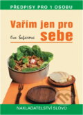 Kniha: Vařím jen pro sebe (Eva Šafářová). Slovo, 1998 Kniha: Vařím jen pro sebe (Eva Šafářová). Slovo, 1998