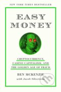 Kniha: Easy Money (Ben McKenzie a Jacob Silverman). Harry Abrams, 2023 Kniha: Easy Money (Ben McKenzie a Jacob Silverman). Harry Abrams, 2023