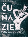 Kniha: Čuňazie (Nelly Černohorská). Golden Dog, 2023 Kniha: Čuňazie (Nelly Černohorská). Golden Dog, 2023
