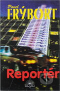 Kniha: Reportér (Pavel Frýbort). , 2001 Kniha: Reportér (Pavel Frýbort). , 2001