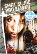 Kniha: Smrt si jde pro Elišku (Hana Doubková a Stanislava Chmelanová). Nava, 2008 Kniha: Smrt si jde pro Elišku (Hana Doubková a Stanislava Chmelanová). Nava, 2008