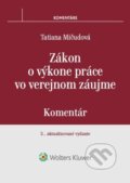 Kniha: Zákon o výkone práce vo verejnom záujme (Tatiana Mičudová). Wolters Kluwer, 2023 Kniha: Zákon o výkone práce vo verejnom záujme (Tatiana Mičudová). Wolters Kluwer, 2023