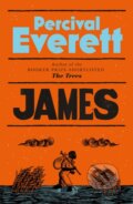 Kniha: James (Percival Everett). MacMillan, 2024 Kniha: James (Percival Everett). MacMillan, 2024