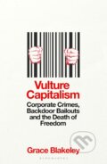 Kniha: Vulture Capitalism (Grace Blakeley). Bloomsbury, 2024 Kniha: Vulture Capitalism (Grace Blakeley). Bloomsbury, 2024