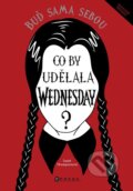 Kniha: Co by udělala Wednesday? (Sarah Thompson). CPRESS, 2024 Kniha: Co by udělala Wednesday? (Sarah Thompson). CPRESS, 2024