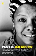 Kniha: I Know Why The Caged Bird Sings (Maya Angelou). Virago, 2023 Kniha: I Know Why The Caged Bird Sings (Maya Angelou). Virago, 2023