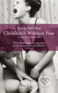 Kniha: Childbirth without Fear (Grantly Dick-Read). Pinter & Martin, 2013 Kniha: Childbirth without Fear (Grantly Dick-Read). Pinter & Martin, 2013