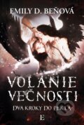 Kniha: Volanie večnosti (Emily D. Beňová), 2023 Kniha: Volanie večnosti (Emily D. Beňová), 2023