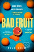 Kniha: Bad Fruit (Ella King). HarperCollins, 2023 Kniha: Bad Fruit (Ella King). HarperCollins, 2023