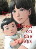 Kniha: Blood On The Tracks 1 (Shuzo Oshimi). Vertical, 2020 Kniha: Blood On The Tracks 1 (Shuzo Oshimi). Vertical, 2020