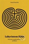 Kniha: Labyrintem Bible (Daniel Pastirčák). Biblion, 2023 Kniha: Labyrintem Bible (Daniel Pastirčák). Biblion, 2023