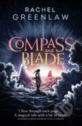 Kniha: Compass And Blade (Rachel Greenlaw). HarperCollins, 2024 Kniha: Compass And Blade (Rachel Greenlaw). HarperCollins, 2024