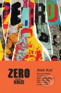 Kniha: Zero 1 (Aleš Kot). Crew, 2014 Kniha: Zero 1 (Aleš Kot). Crew, 2014