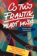 Kniha: Co tvůj frantík, mladý muži? (Neil Simpson, Rosemary Jonesová a Tricia Kreitmanová). Albatros CZ, 2010 Kniha: Co tvůj frantík, mladý muži? (Neil Simpson, Rosemary Jonesová a Tricia Kreitmanová). Albatros CZ, 2010