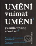 Kniha: Umění vnímat umění (Michael Třeštík). Gasset, 2016 Kniha: Umění vnímat umění (Michael Třeštík). Gasset, 2016