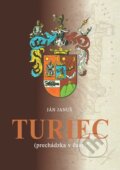 Kniha: Turiec (Ján Januš). Vydavateľstvo P + M, 2015 Kniha: Turiec (Ján Januš). Vydavateľstvo P + M, 2015